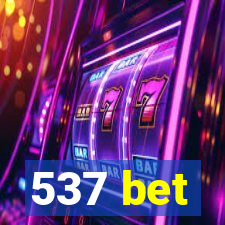 537 bet